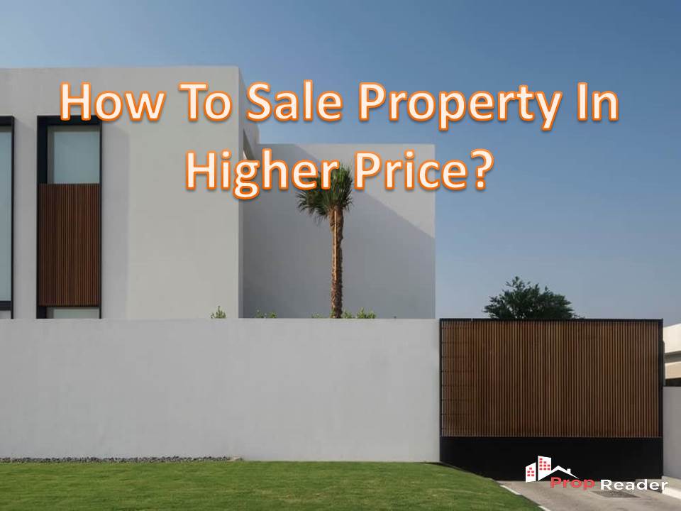 How to sale property in higher price?