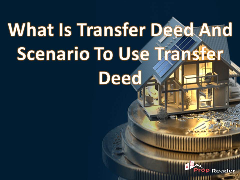 What is transfer deed and scenario to use transfer deed