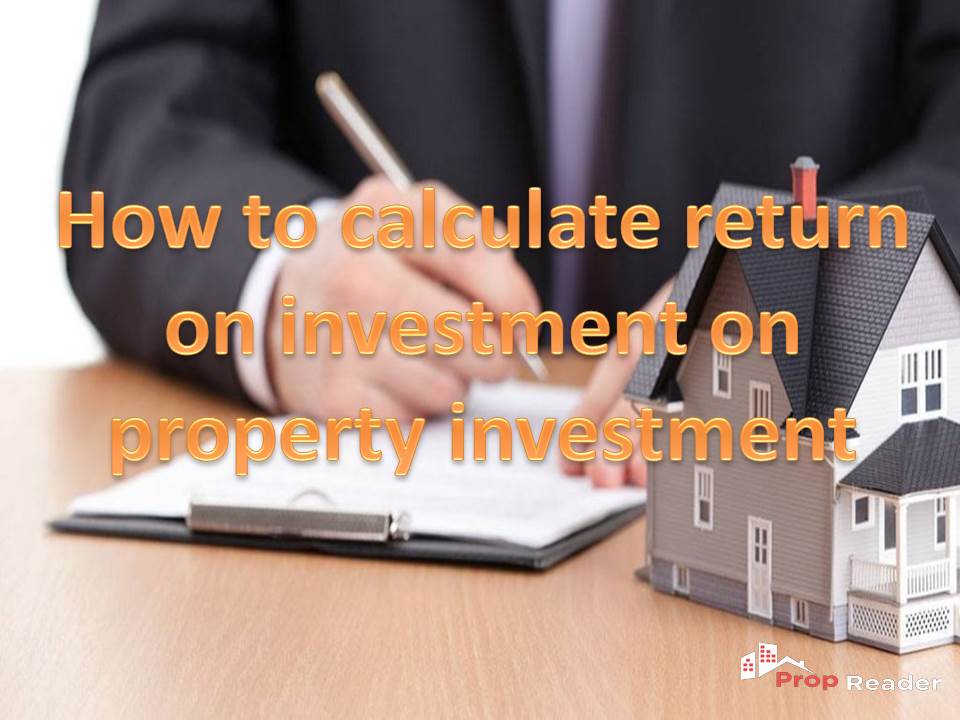 How to calculate return on investment on property investment