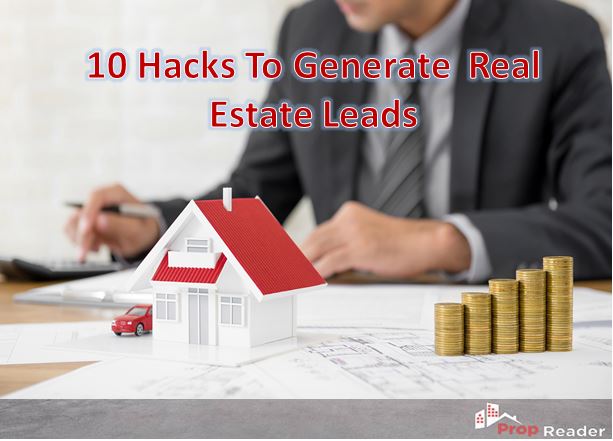 10 Hacks To Generate Real Estate Leads