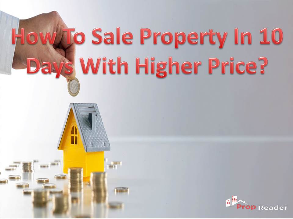 How to sale property in 10 days with higher price?
