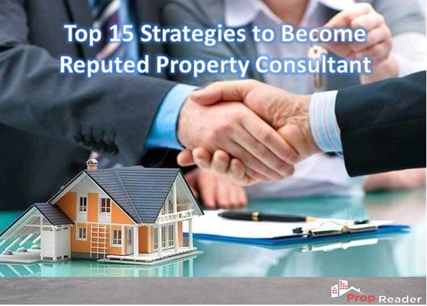 Top 15 Strategies to Become Reputed Property Consultant